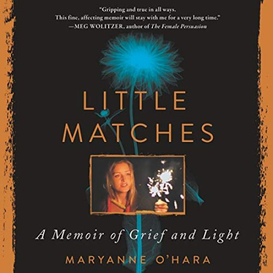 Little Matches Lib/E: A Memoir of Grief and Light