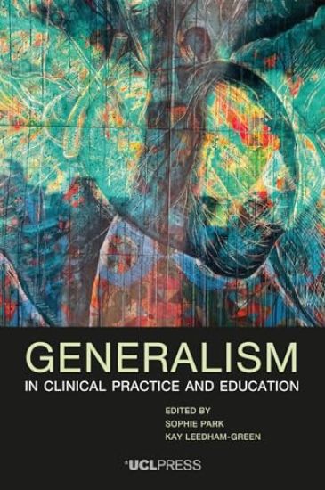 Generalism in Clinical Practice and Education