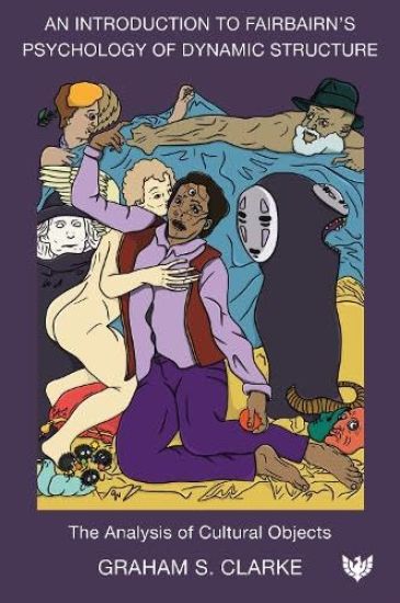 An Introduction to Fairbairn’s Psychology of Dynamic Structure