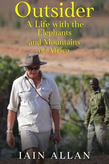OUTSIDER... A Life with the Elephants and Mountains of Africa