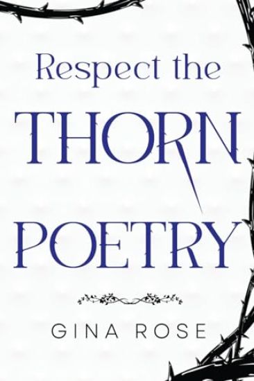 Respect the Thorn Poetry