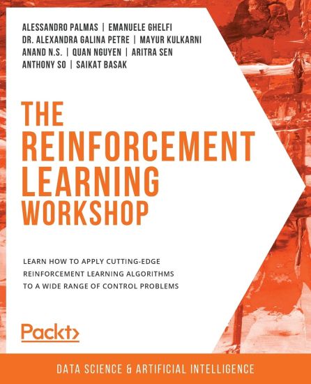 The The Reinforcement Learning Workshop