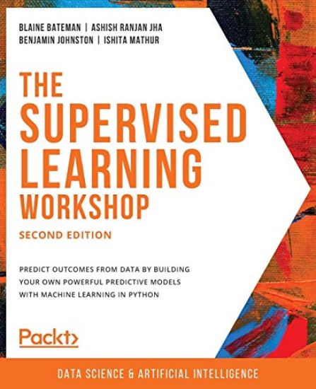 The The Supervised Learning Workshop