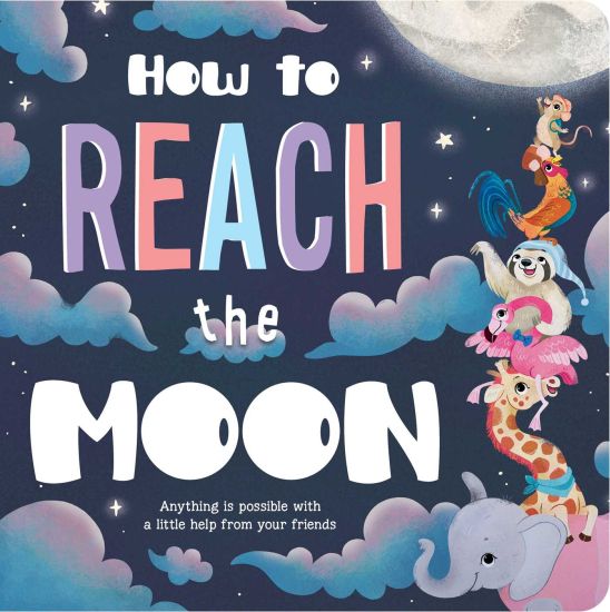 How to Reach the Moon: Padded Board Book