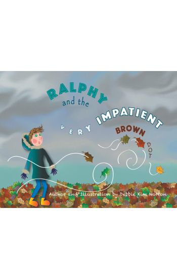 Ralphy and the Very Impatient Brown Dot