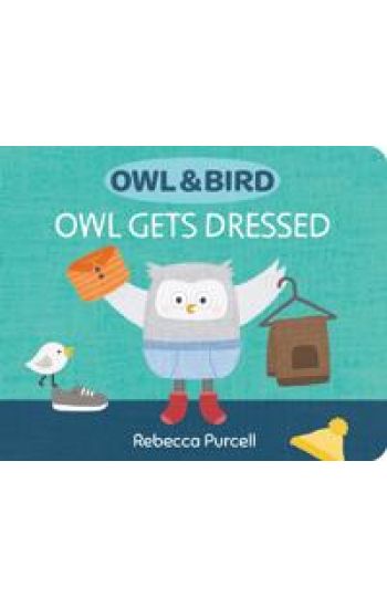 Owl & Bird: Owl Gets Dressed