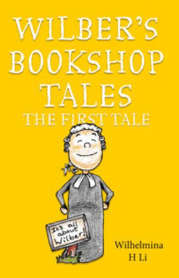 Wilberâ??s Bookshop Tales: The First Tale