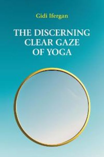 The Discerning Clear Gaze of Yoga