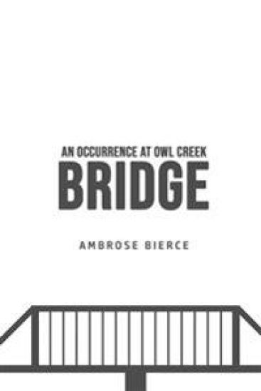 An Occurrence at Owl Creek Bridge