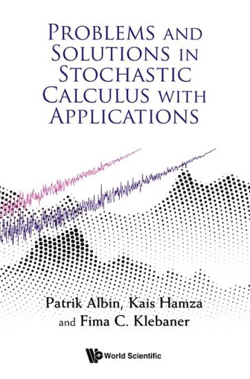 Problems And Solutions In Stochastic Calculus With Applications