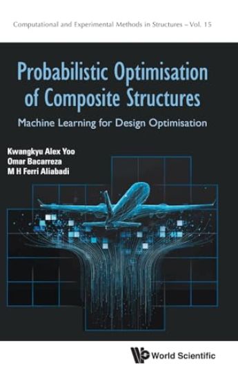 Probabilistic Optimisation Of Composite Structures: Machine Learning For Design Optimisation