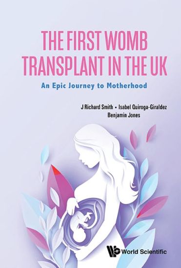 The First Womb Transplant In The Uk: An Epic Journey To Motherhood