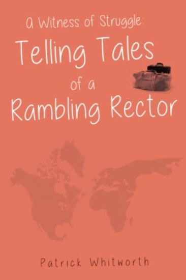 A Witness of Struggle: Telling Tales of a Rambling Rector