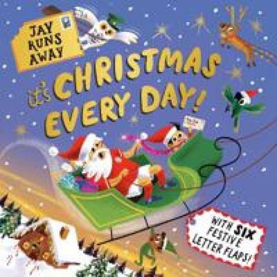 Jay Runs Away: It's Christmas Every Day!
