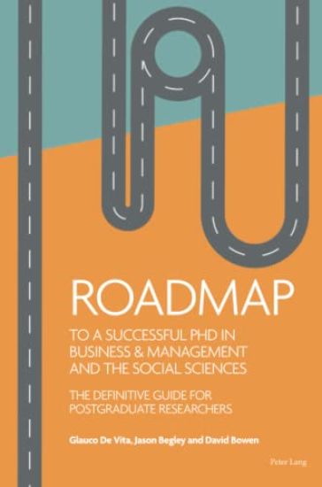 Roadmap to a successful PhD in Business  & management and the social sciences