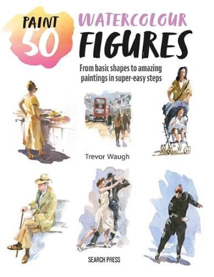 Kansikuva: Paint 50: Watercolour Figures