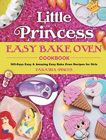 Little Princess Easy Bake Oven Cookbook