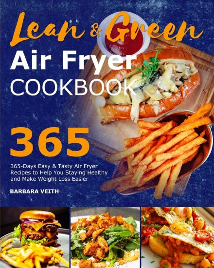 Lean and Green Air Fryer Cookbook 2021