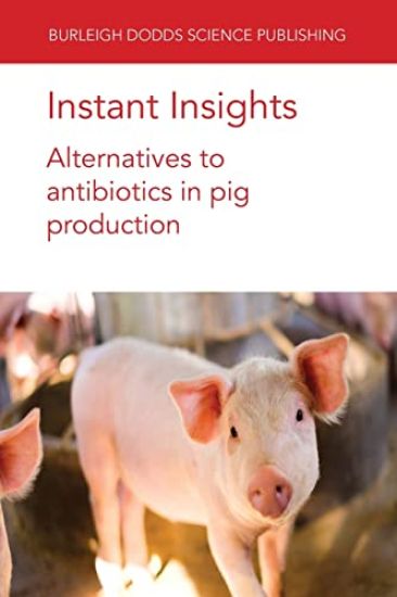 Instant Insights: Alternatives to Antibiotics in Pig Production