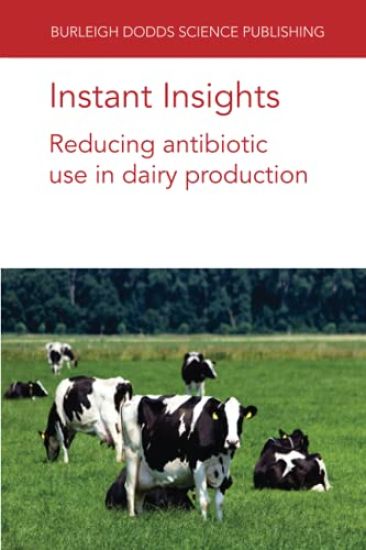 Instant Insights: Reducing Antibiotic Use in Dairy Production