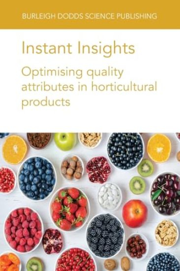 Instant Insights: Optimising Quality Attributes in Horticultural Products