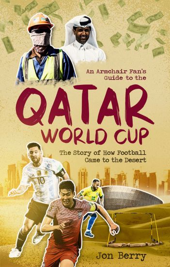 An Armchair Fan's Guide to the Qatar World Cup