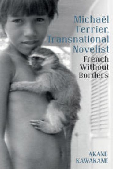 Michaël Ferrier, Transnational Novelist: French Without Borders