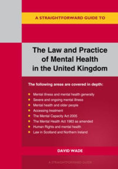 A Straightforward Guide To The Law And Practice Of Mental Health In The Uk