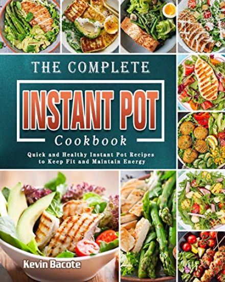 The Complete Instant Pot Cookbook