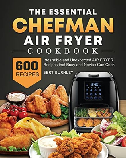 The Essential Chefman Air Fryer Cookbook