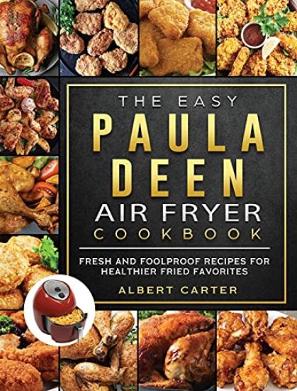 The Easy Paula Deen Air Fryer Cookbook