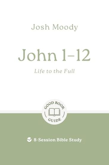 John 1–12: Life to the Full
