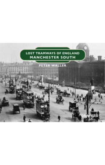 Lost Tramways of England: Manchester South