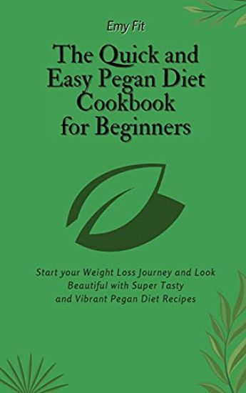 The Quick and Easy Pegan Diet Cookbook for Beginners