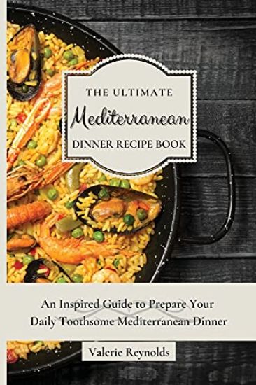 The Ultimate Mediterranean Dinner Recipe Book