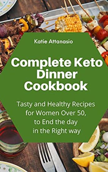 Complete Keto Dinner Cookbook