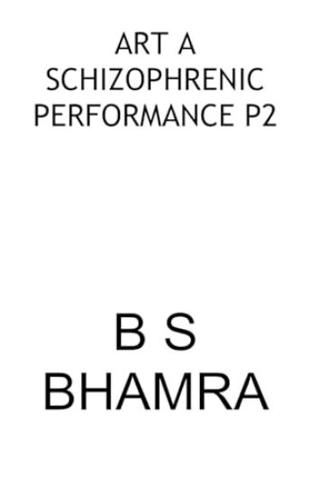 Art a Schizophrenic Performance P2