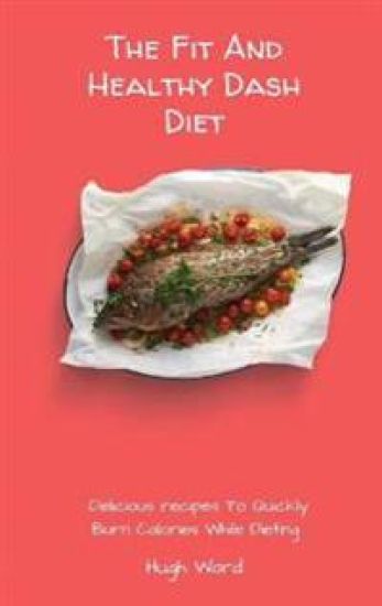 The Fit And Healthy Dash Diet