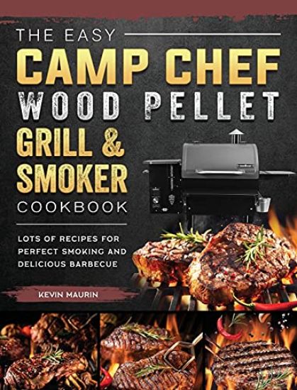 The Easy Camp Chef Wood Pellet Grill & Smoker Cookbook