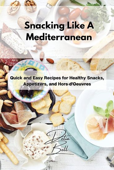 Snacking Like A Mediterranean
