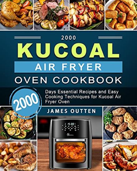 2000 Kucoal Air Fryer Oven Cookbook