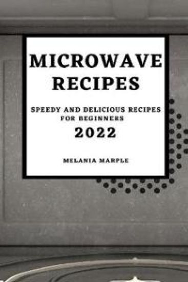Microwave Recipes 2022