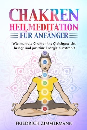 Chakren-Heilmeditation für Anfänger