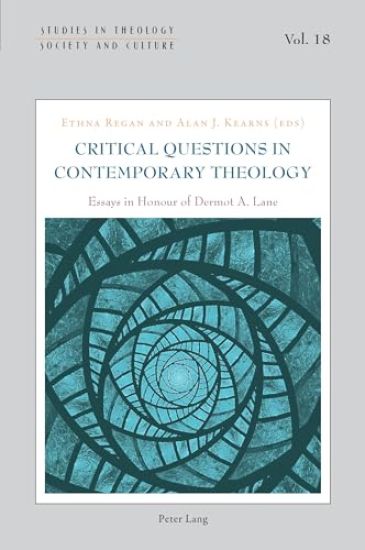 Critical Questions in Contemporary Theology: Essays in Honour of Dermot A. Lane