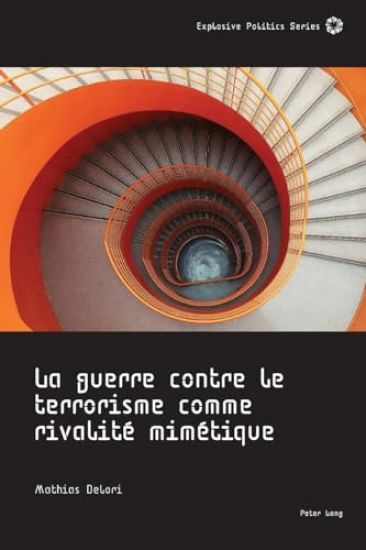 La Guerre Contre Le Terrorisme Comme Rivalité Mimétique