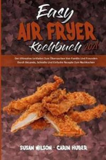 Easy Air Fryer Kochbuch 2021