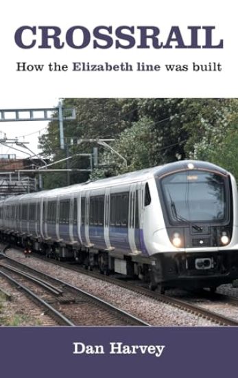 Crossrail: How The Elizabeth Line Was Built