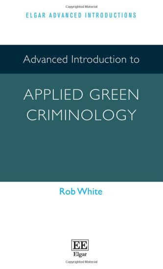 Advanced Introduction to Applied Green Criminology