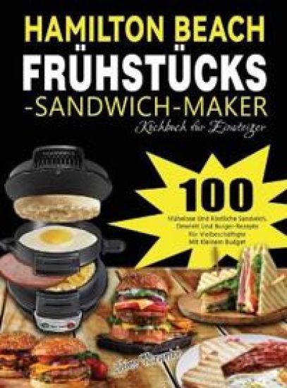 Hamilton Beach Frühstücks-Sandwich-Maker Kochbuch für Einsteiger