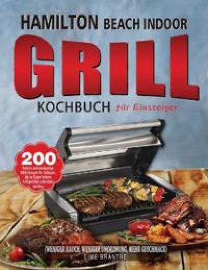Hamilton Beach Indoor Grill Kochbuch für Einsteiger